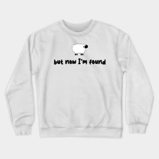 Sheep But Now I'm Found Crewneck Sweatshirt